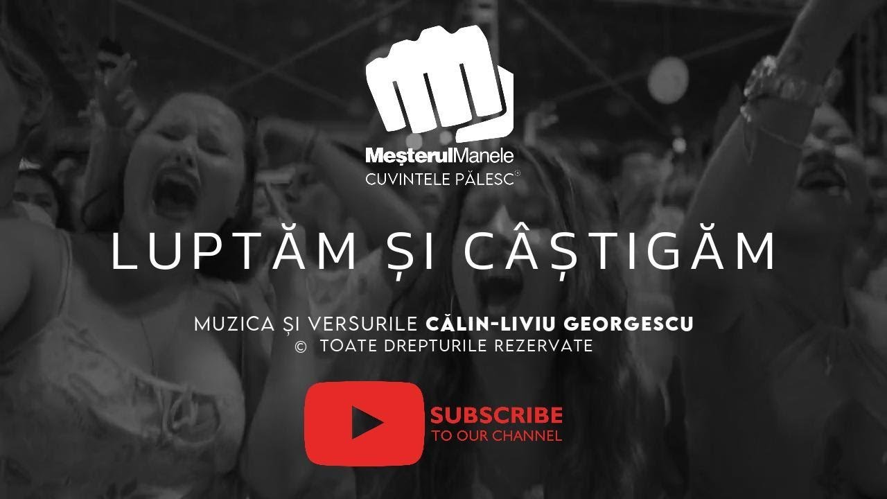 Meșterul Manele - ”Luptăm și câștigăm”