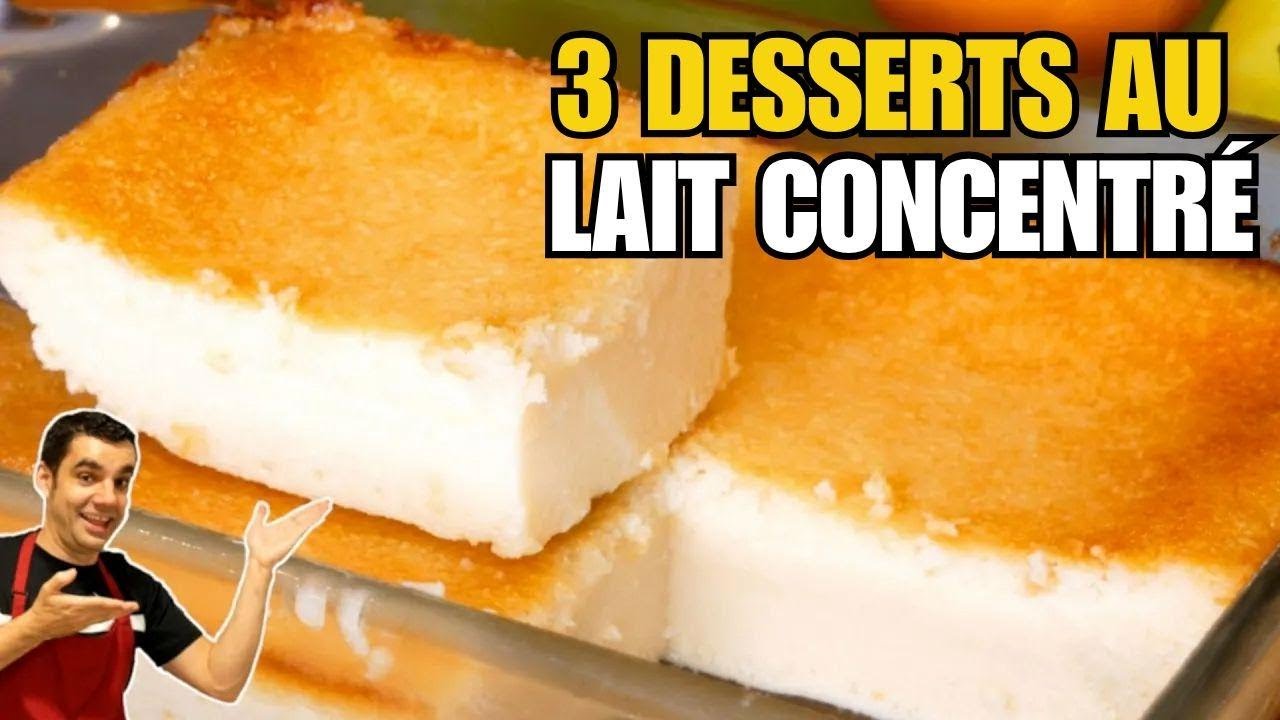 3 desserts gourmands à la lait concentré faciles et rapides à préparer