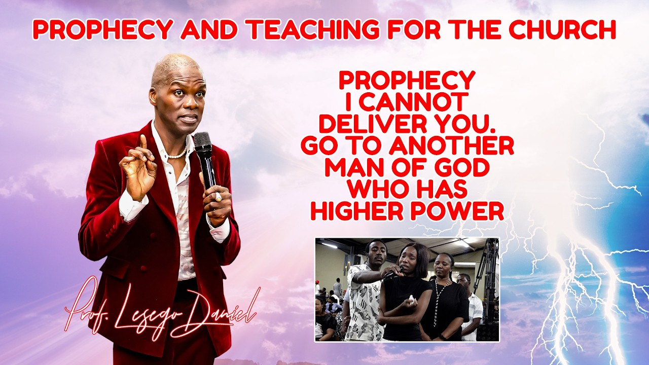 22022026 Prophecy: I cannot deliver you. Go to another man of God who has higher power.
