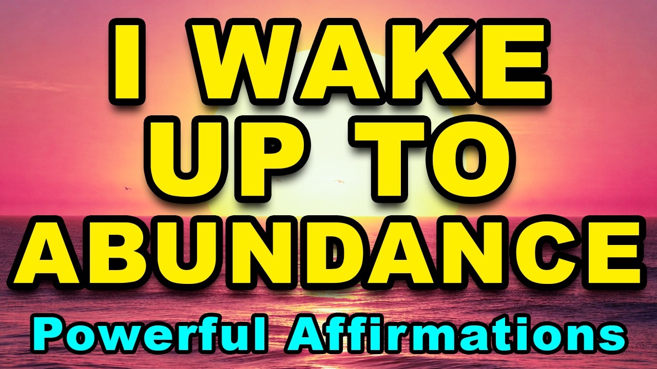 I Wake Up To Abundance | 30 Minute Morning Gratitude Affirmations | Positive Thinking, Joy, Success