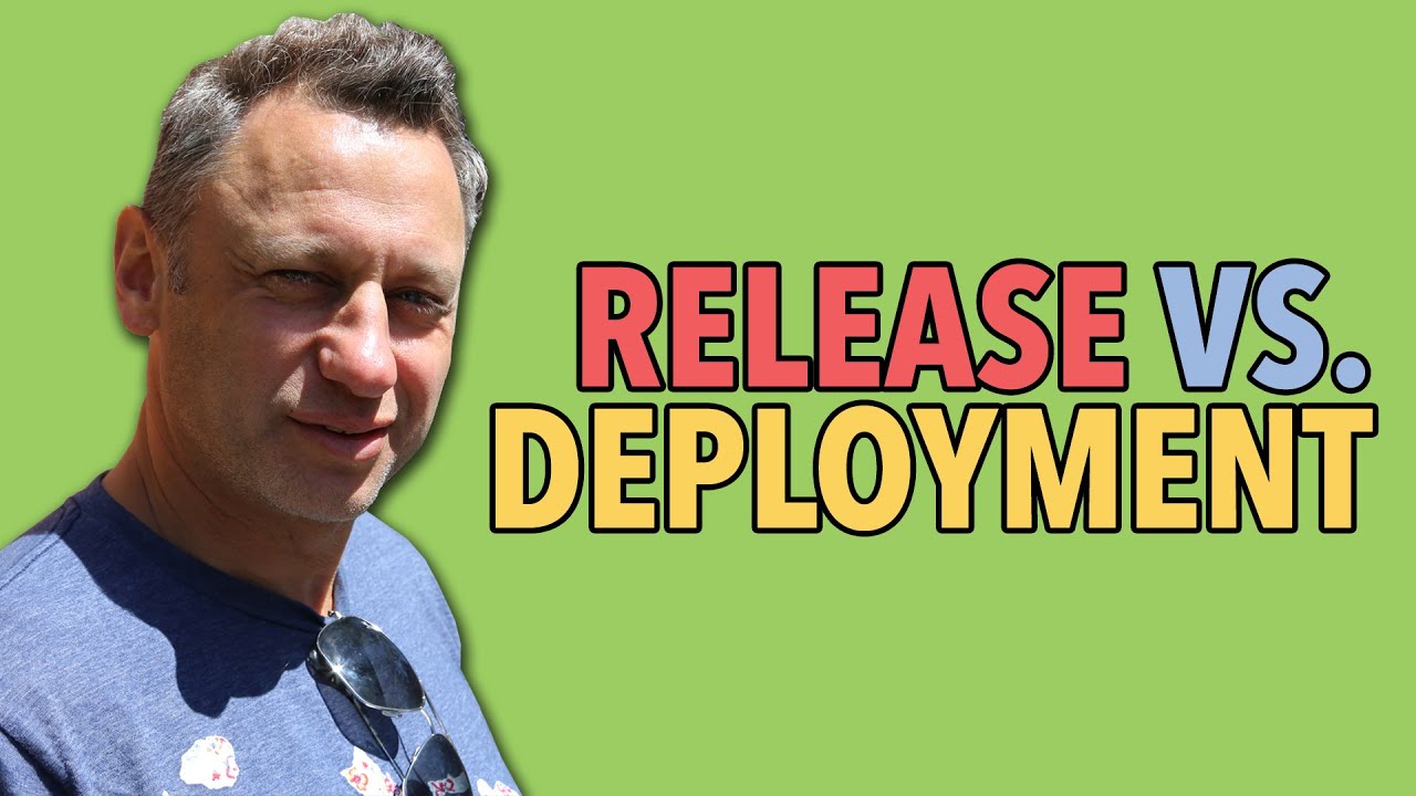 Release vs. Deployment