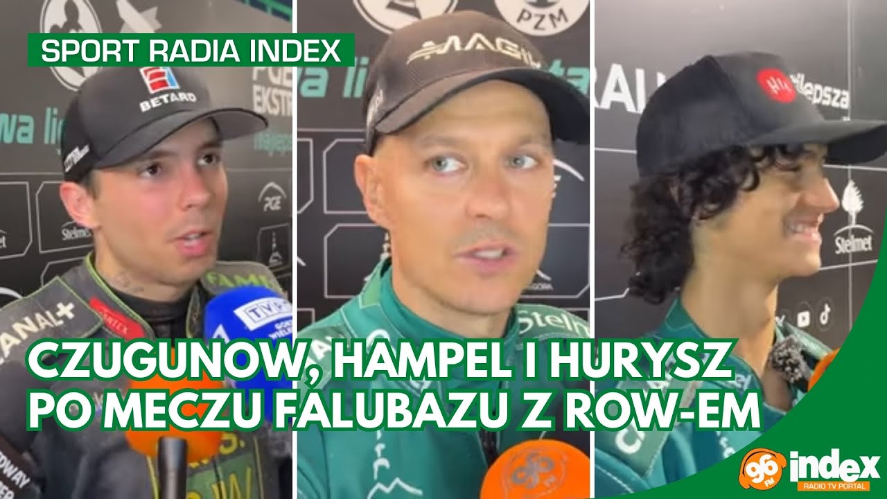 Czugunow, Hampel i Hurysz po meczu Falubazu z ROW-em