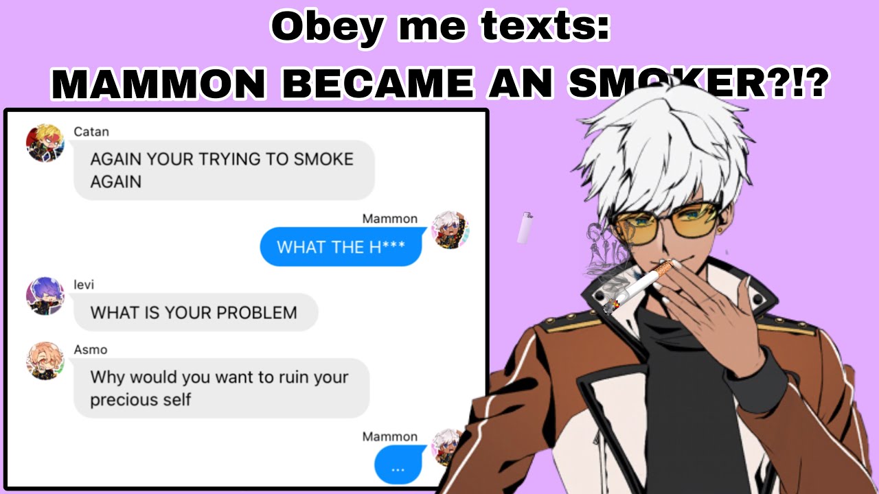 Obey me texts: MAMMON BECAME AN SMOKER?!?