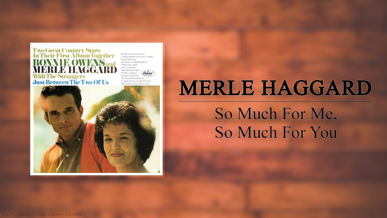 Bonnie Owens & Merle Haggard - So Much For Me, So Much For You