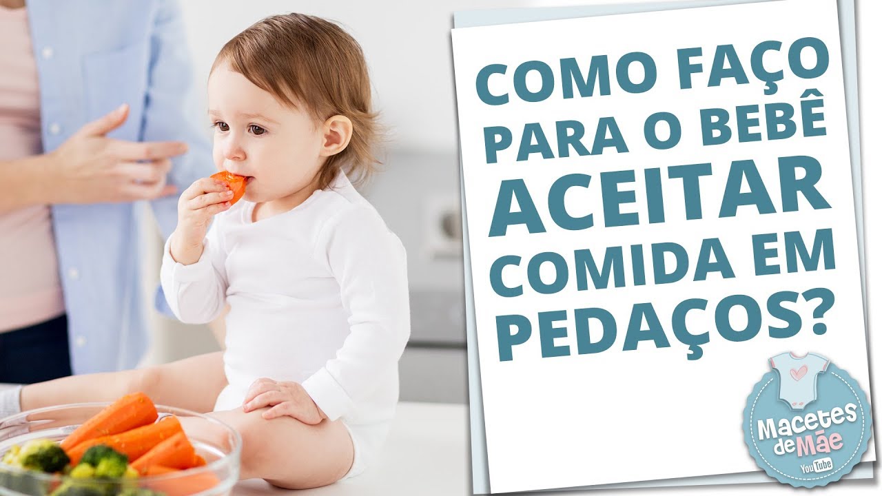 COMO INTRODUZIR COMIDA EM PEDAÇOS PARA O BEBÊ? | MACETES DE MÃE