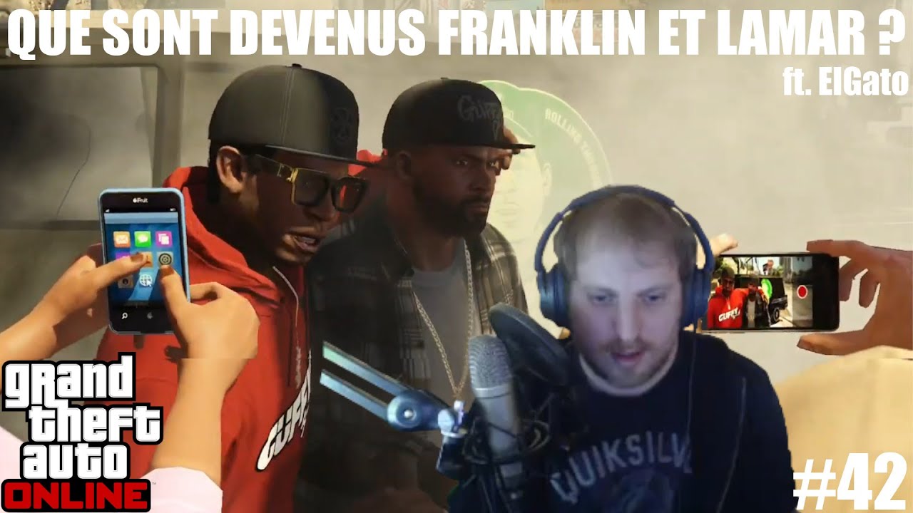 QUE SONT DEVENUS FRANKLIN ET LAMAR ? ft. ElGato (Grand Theft Auto Online #42)