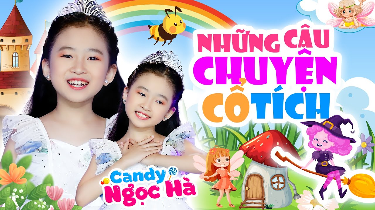 Những Câu Chuyện Cổ Tích - Bé Candy Ngọc Hà - Nhạc Thiếu Nhi Sôi Động Cho Bé Ngoan Cả Ngày