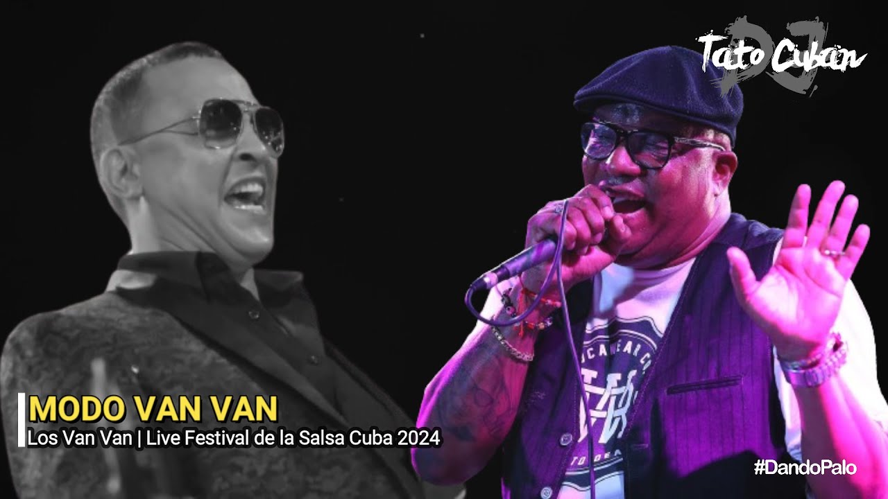 Modo Van Van (En vivo) - Los Van Van | Festival de La Salsa 2024 - Tato Cuban DJ