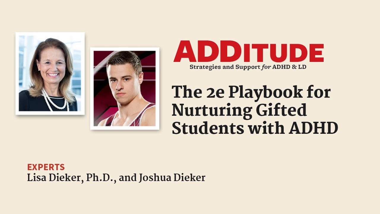 The 2e Playbook for Nurturing Gifted Students with ADHD (w/ Lisa Dieker, Ph.D., and Josh Dieker)