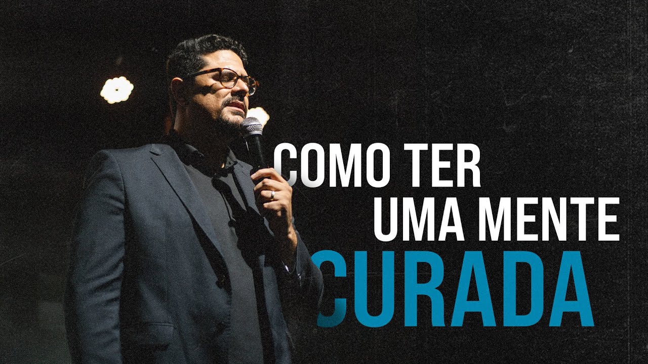 COMO TER UMA MENTE CURADA | PASTOR FRED ARRAIS