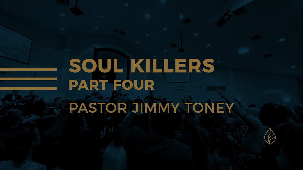 Soul Killers / Part Four / Pastor Jimmy Toney