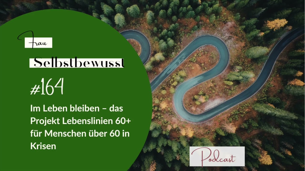 #164 - Im Leben bleiben – das Projekt Lebenslinien 60+ für Menschen über 60 in Krisen