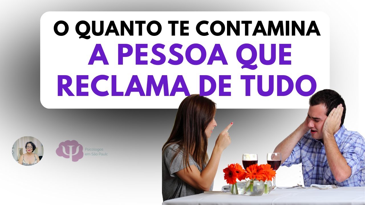 PESSOAS QUE RECLAMAM DE TUDO O TEMPO TODO