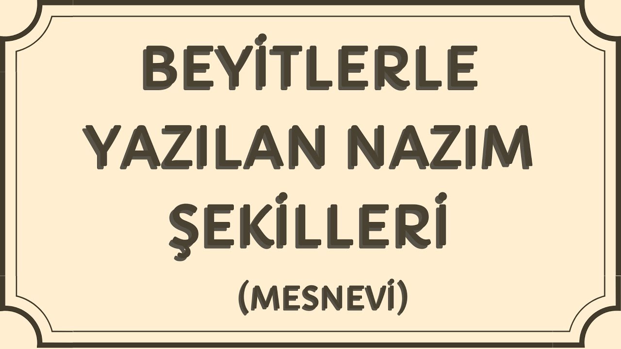 Edebiyatın Kamçısı | BEYİTLERLE YAZILAN NAZIM ŞEKİLLERİ - MESNEVİ
