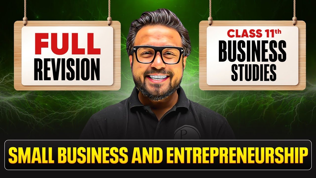 Small Business And Entrepreneurship Class 11 Business Studies | Day 04 | Final Exams Revision 2026