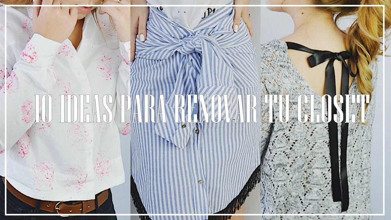 10 IDEAS PARA RENOVAR TU CLOSET💗RECICLA TU ROPA VIEJA