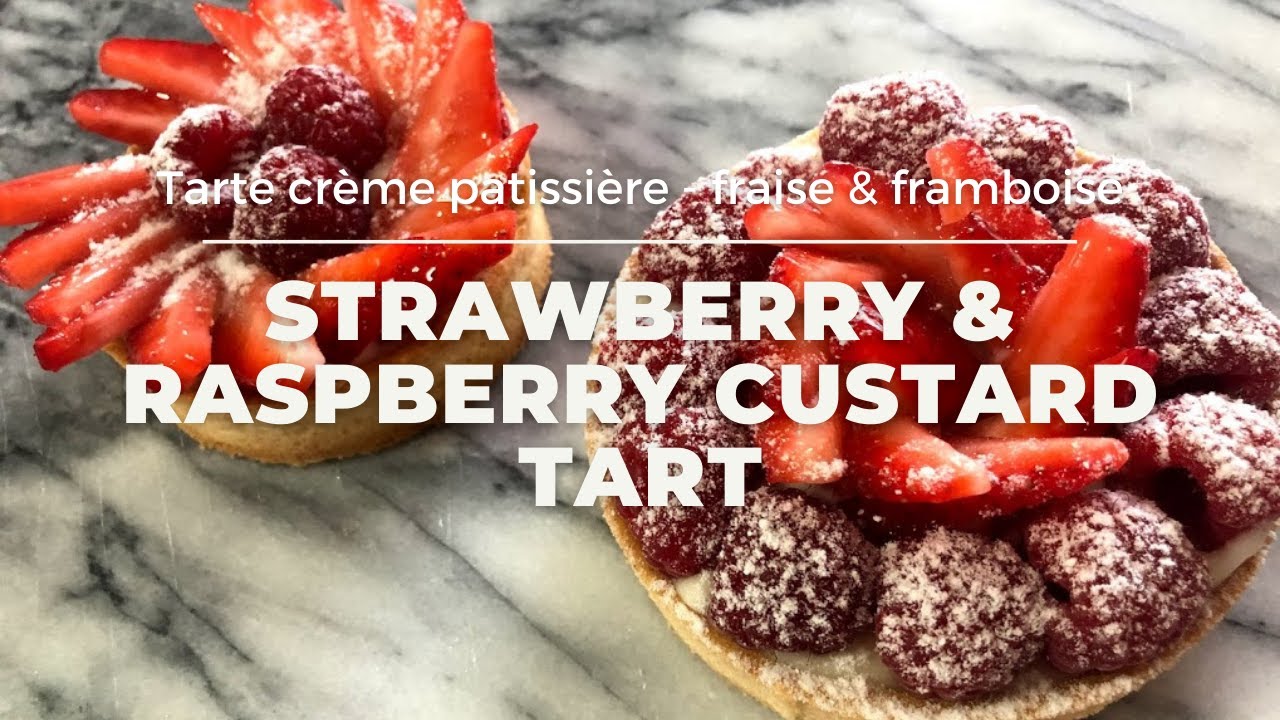 Strawberry & Raspberry Custard Tart  - All you need to know!