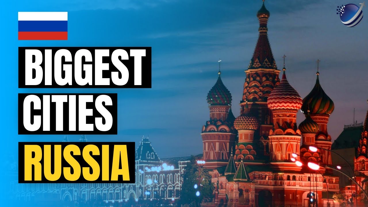 Top 10 Biggest Cities In Russia