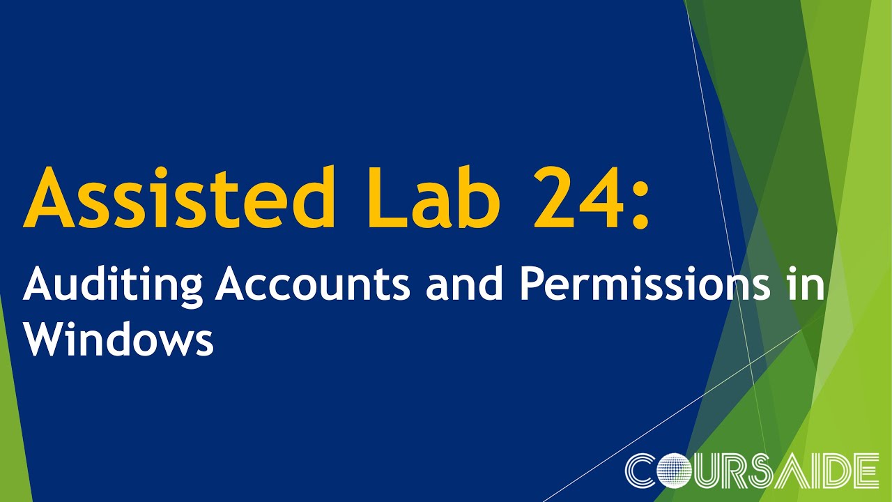 24. Assisted Lab 24: Auditing Accounts and Permissions in Windows