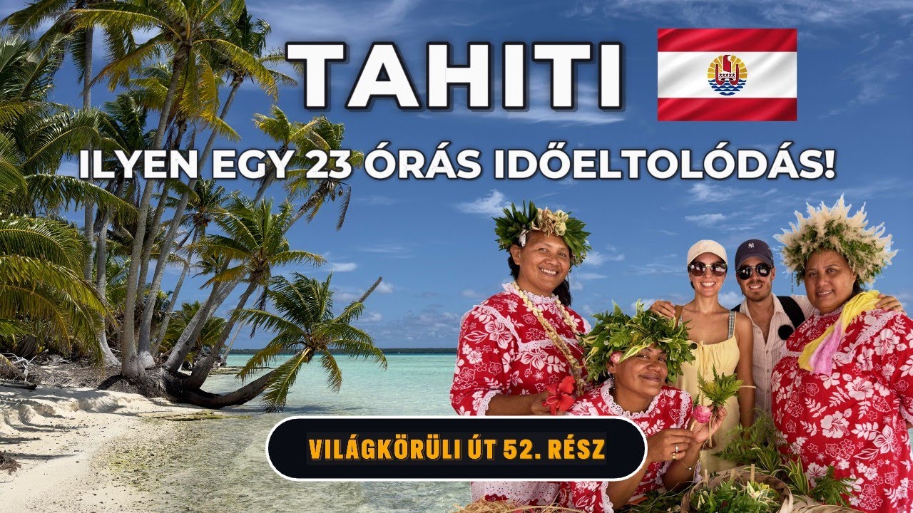Utazás A VILÁG LEGMESSZIBB pontjára!! Francia Polinézia-TAHITI🌺🇵🇫│Debi & Balu