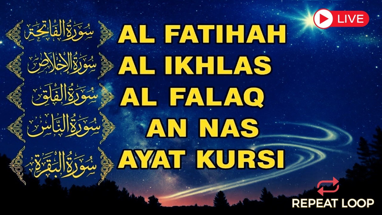LIVE Quran Protection Stream 🔴 Surah Fatiha, Ikhlas, Falaq, Nas & Ayatul Kursi | Shifa & Ruqyah