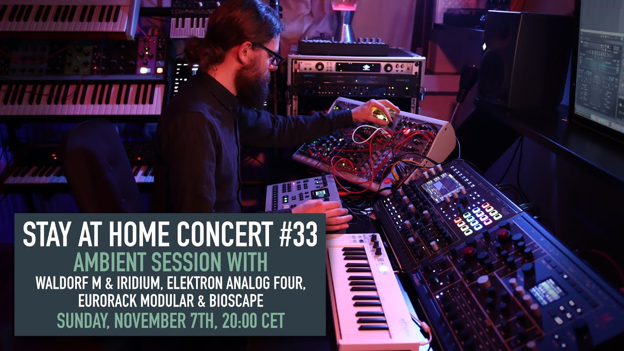 Stay at home concert #33 (Ambient with Waldorf M, Iridium, Analog Four, Modular & Bioscape)