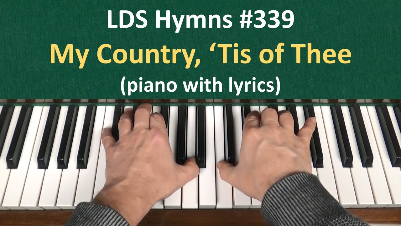 (#339) My Country, 'Tis of Thee (LDS Hymns - piano with lyrics)