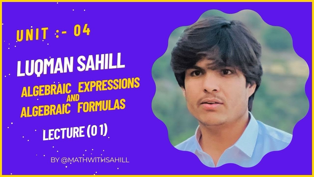 ALGEBRAIC EXPRESSION | ALGEBRAIC FORMULAS |UNIT 04 |THEORY OF EXERCISE 4.1 | CLASS 9th | MATHEMATICS