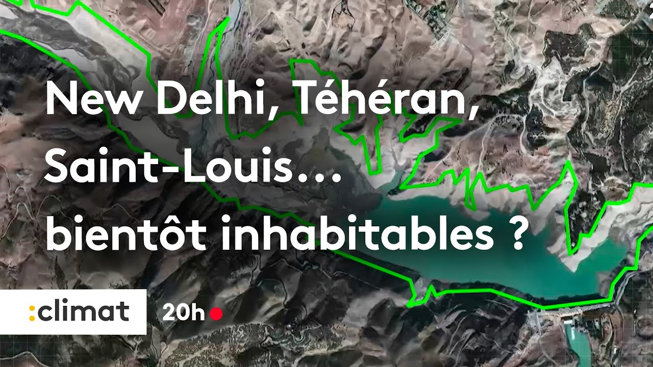 New Delhi, Téhéran, Saint-Louis... Bientôt inhabitables ?