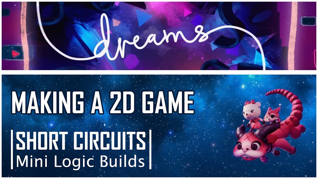 MAKING A 2D GAME - Short Circuits - Dreams PS4