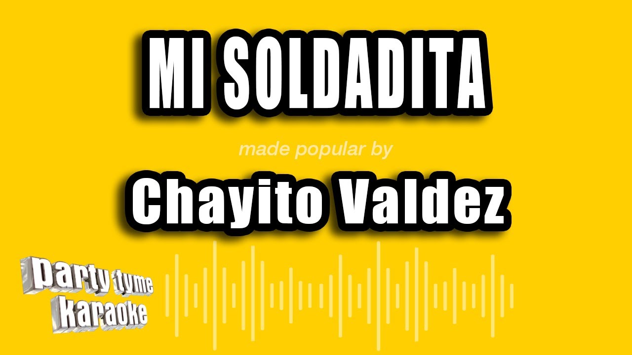 Chayito Valdez - Mi Soldadita (Versión Karaoke)