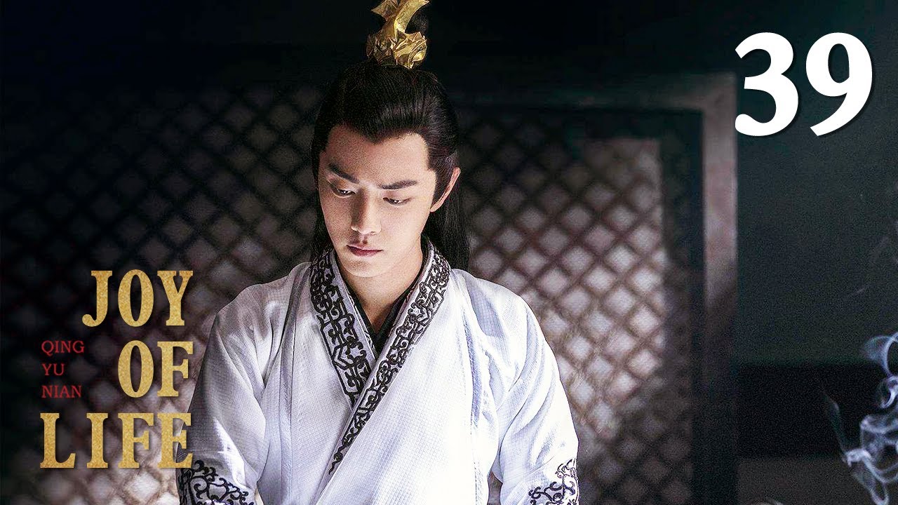 [ENG SUB]Joy of life 39 (Zhang Ruoyun, Li Qin, Xiao Zhan)