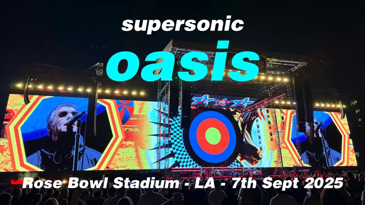 Oasis - Supersonic - Los Angeles - 7th September 2025