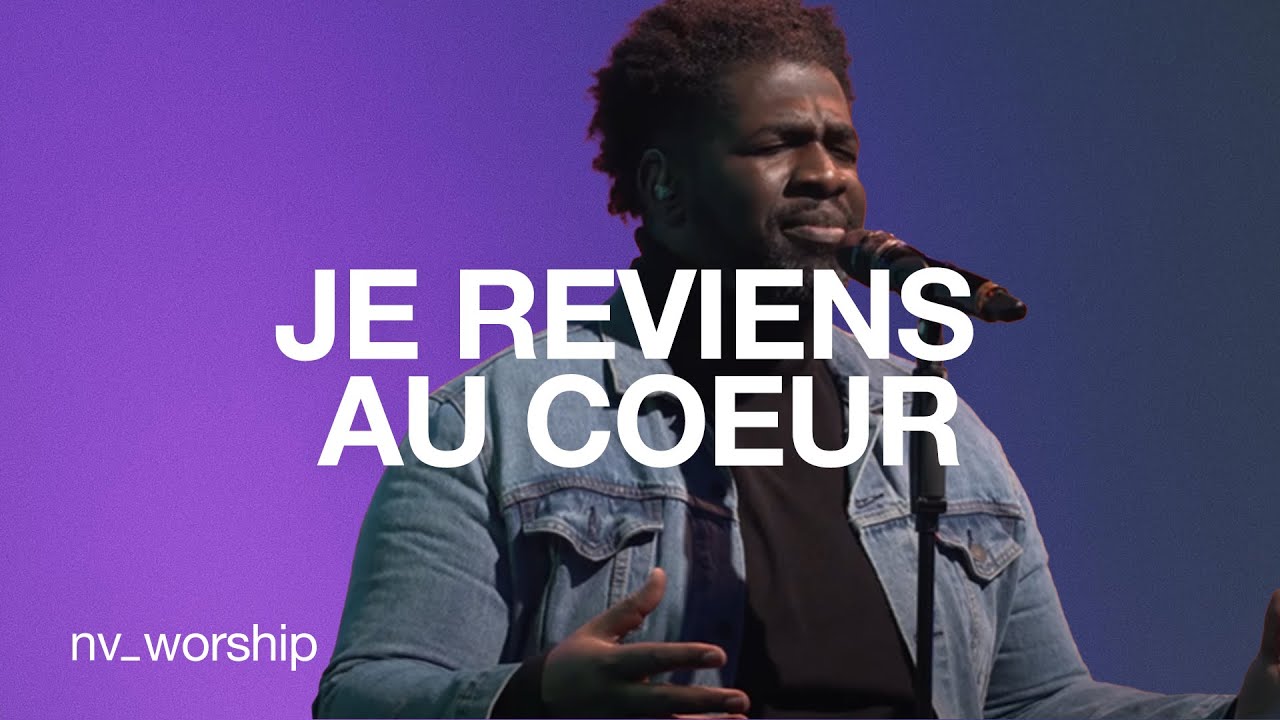 Je reviens au coeur | NV Worship