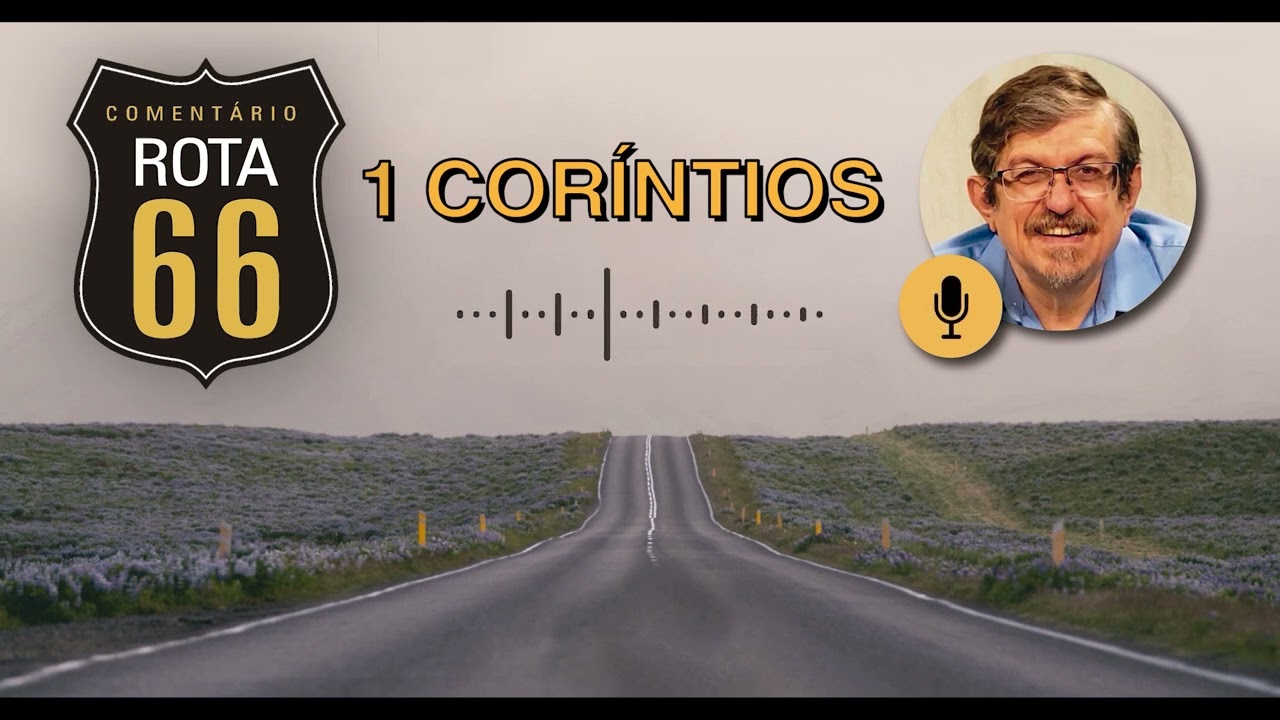 Rota 66 Portugu&ecirc;s - 1 Cor&iacute;ntios 11 | Luiz Say&atilde;o | IBNU