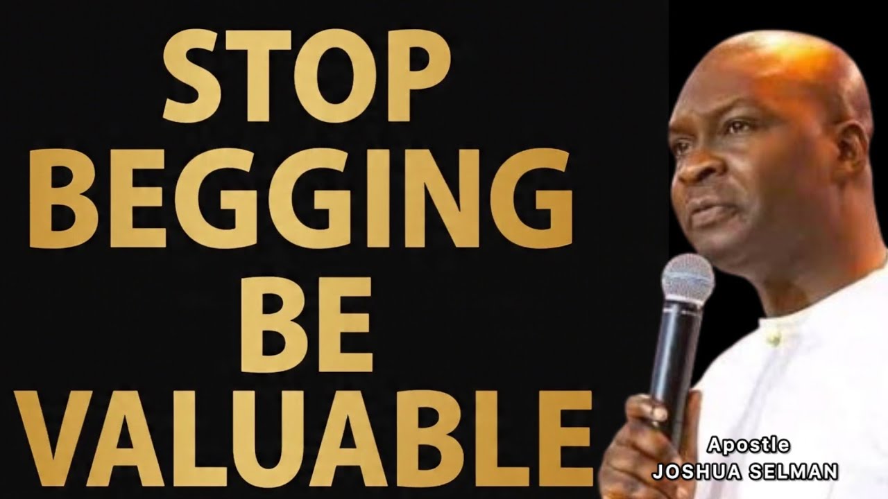 STOP BEGGING BECOME VALUABLE!! ACTIVATE FAVOR - APOSTLE JOSHUA SELMAN 