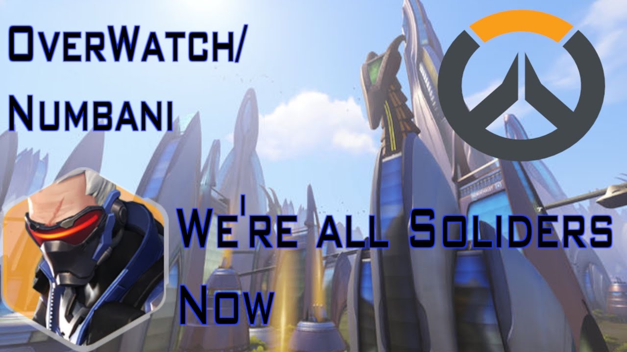 Overwatch | We are all Soldiers Now