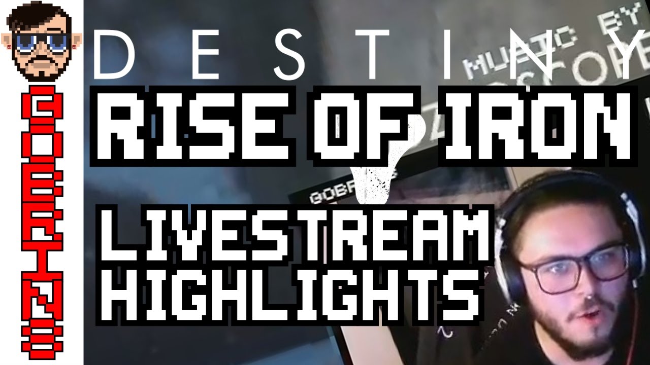 GOBRINS Returns To DESTINY - Rise of Iron LIVESTREAM HIGHLIGHTS & FUNNY MOMENTS