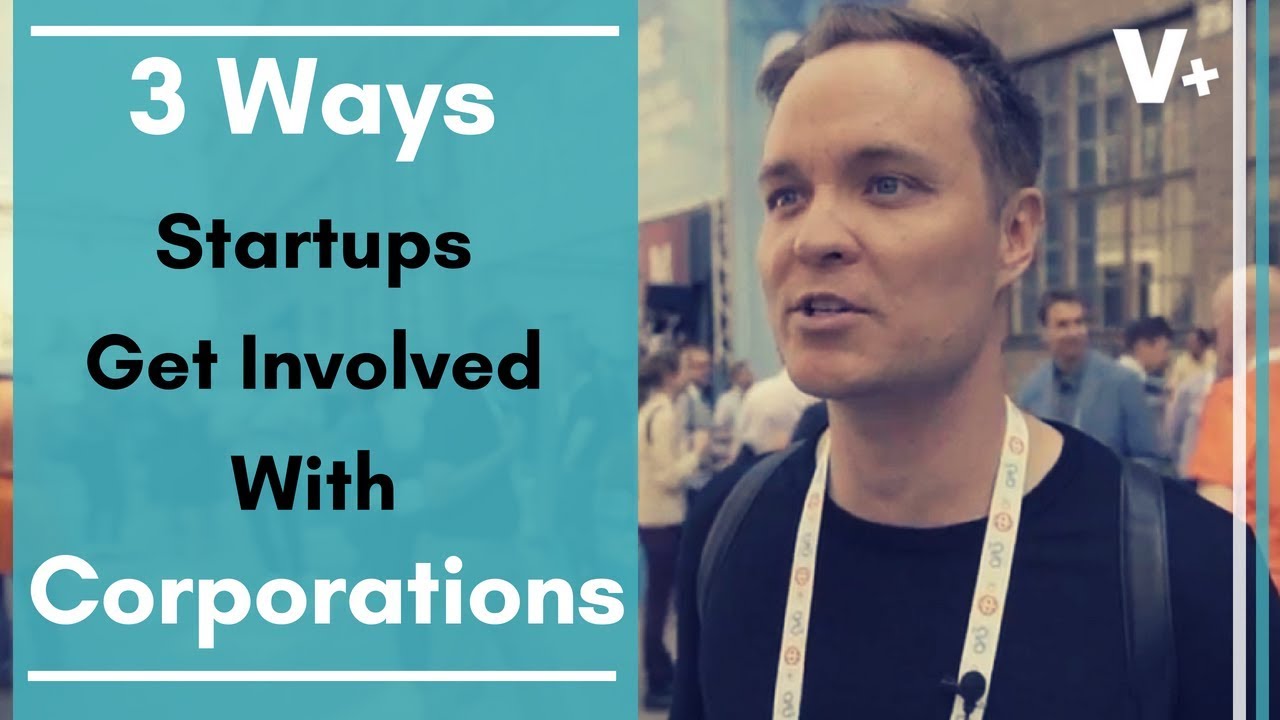 3 Ways Startups Get Involved With Corporations - Valuer