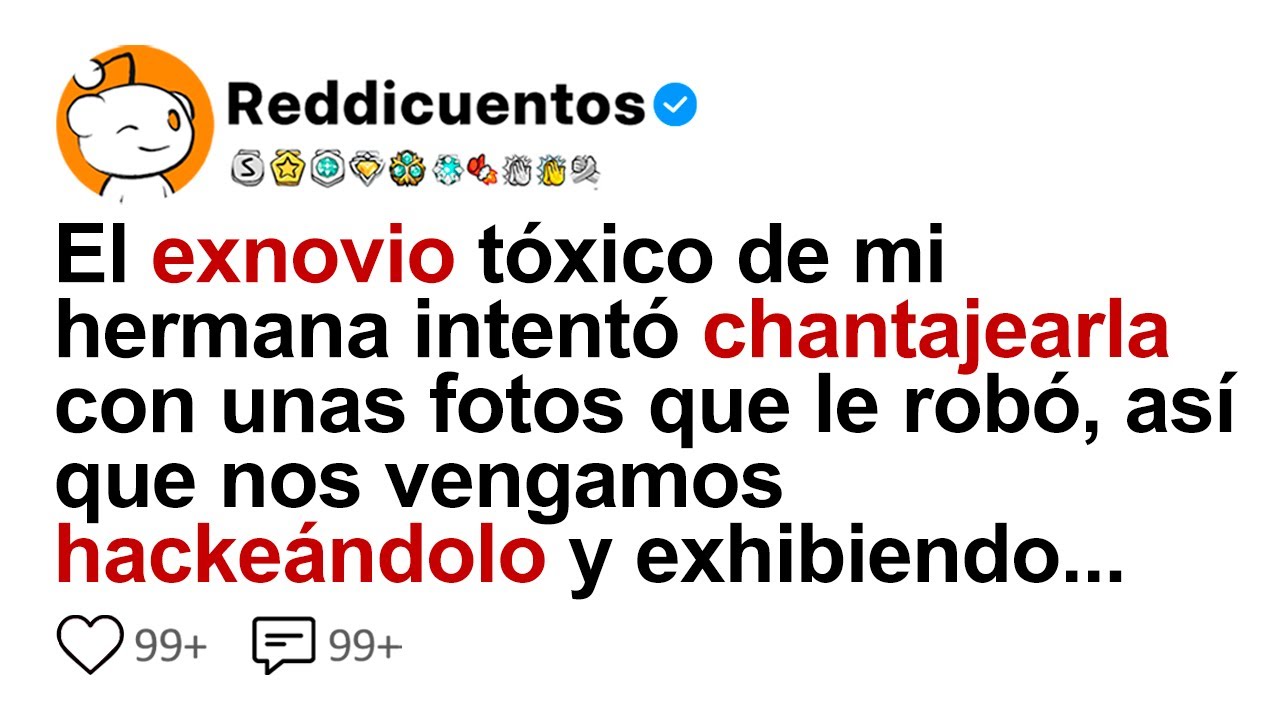 El Exnovio Tóxico De Mi Hermana Intentó Chantajearla Con Unas Fotos Que Le Robó, Así Que Nos...