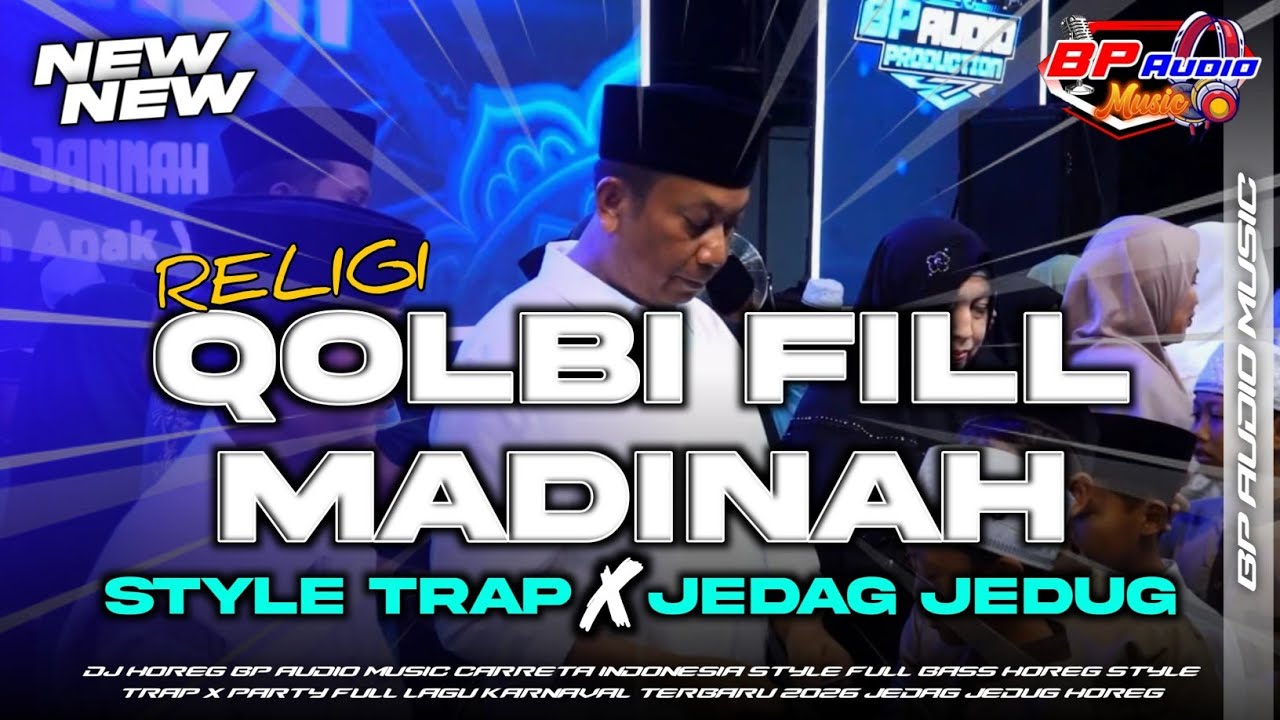 DJ RELIGI QOLBI FlLL MADINAH STYLE TRAP X JEDAG JEDUG SPESIAL RAMADHAN BP AUDIO MUSIC ‼️