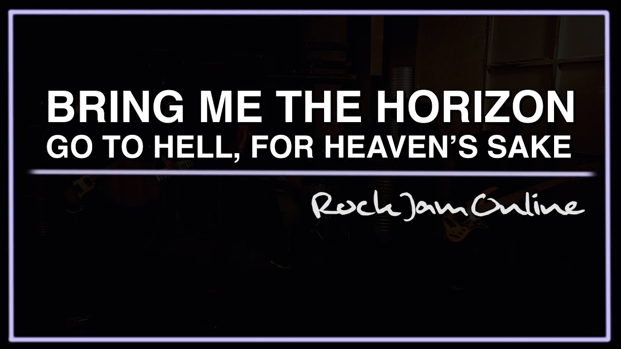 Bring Me The Horizon - Go To Hell, For Heaven's Sake