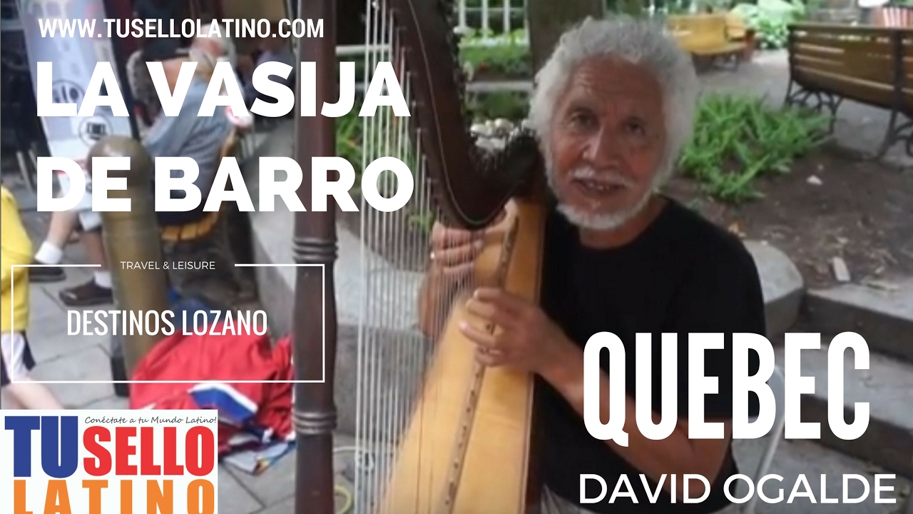 David Ogalde interpretando La Vasija de Barro desde Quebec Canada