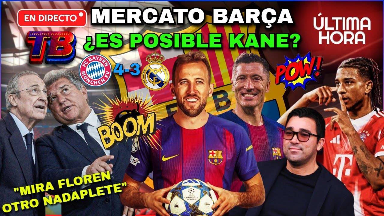 🚨 DIRECTO BAR&Ccedil;A 💣 OPCI&Oacute;N DE ORO: KANE BOMBAZO 🔥 MERCATO ARDE 😱 MADRID HUMILLADO ❌ NADAPLETE YA‼️
