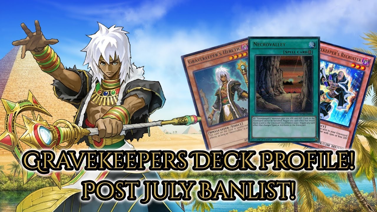 Updated Gravekeeper Deck Profile! Post July Banlist! *August 2019*