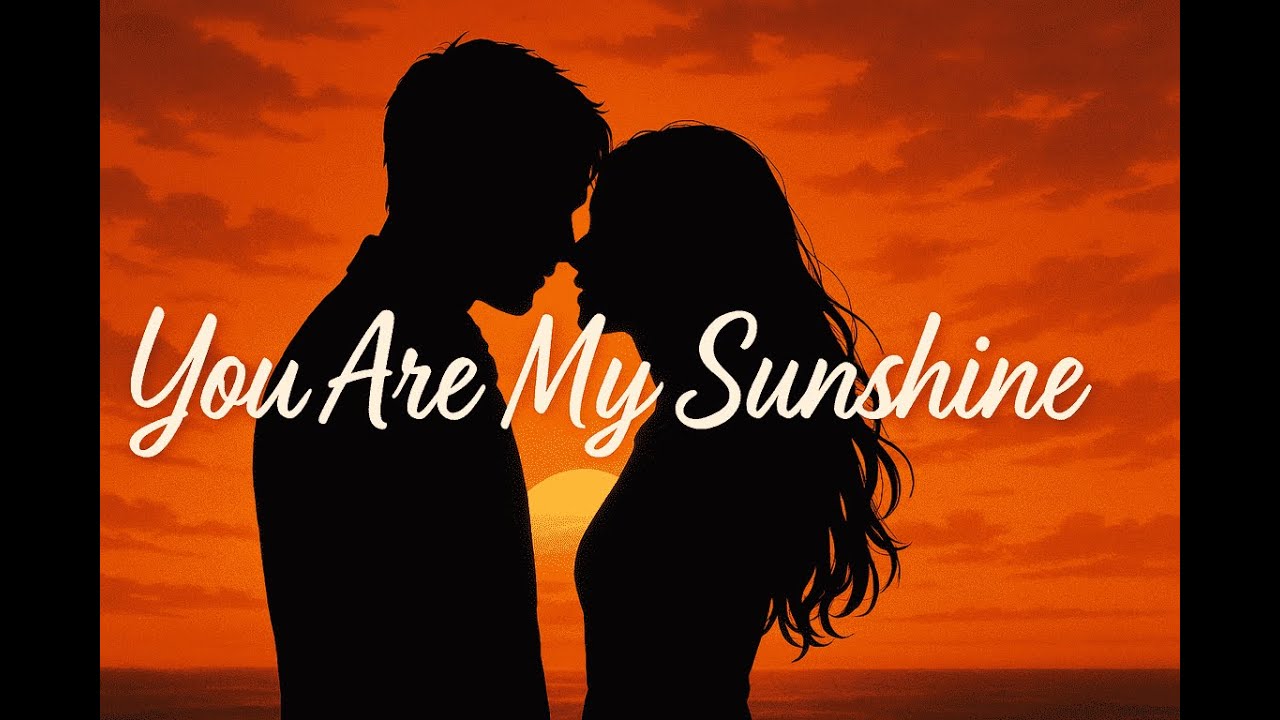 You are my sunshine