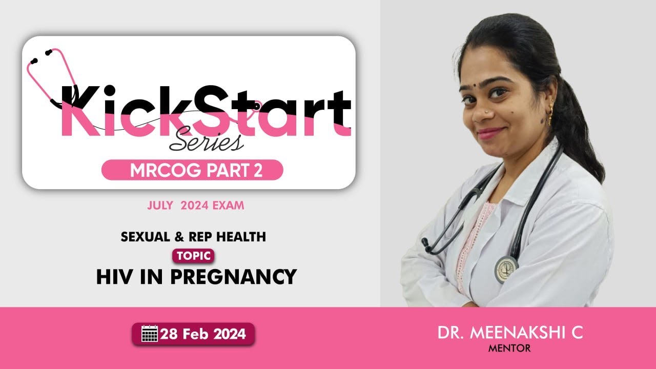 MRCOG Part 2 | KickStart Series | Sexual & Rep Health : HIV in Pregnancy | Dr Meenakshi | StudyMRCOG