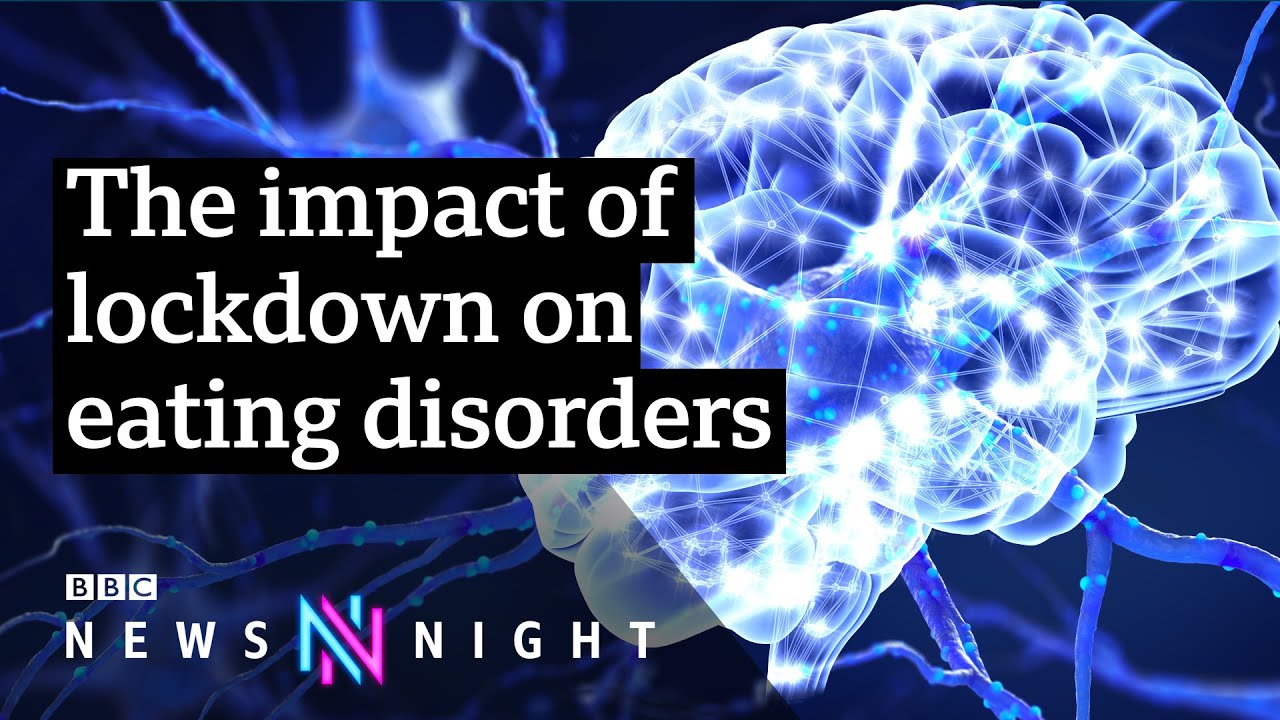 Eating disorders and Covid: &lsquo;A perfect storm&rsquo; for sufferers - BBC Newsnight