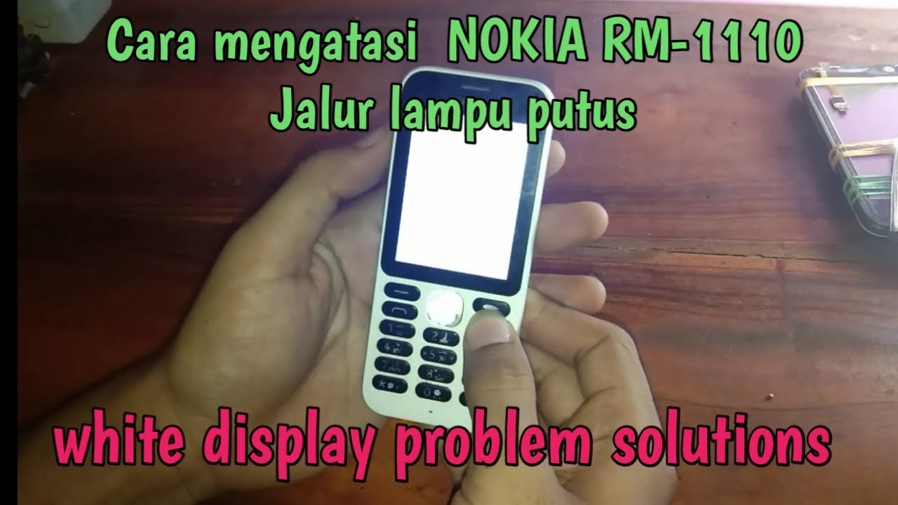 Solusi masalah tampilan LCD Putih pada NOKIA 215 (RM-1110)