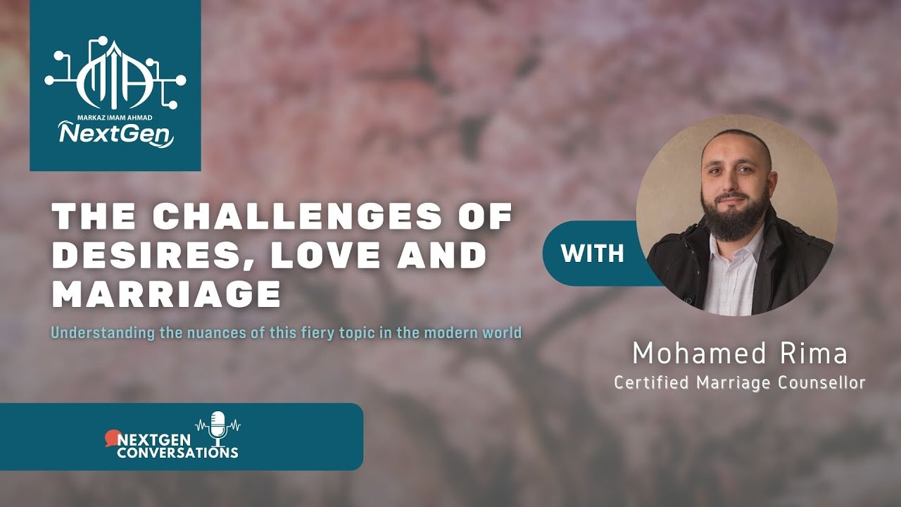 The Challenges of Desires, Love and Marriage | #MIANextGen Conversations with Mohamad Rima!